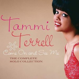 Tammi Terrell - Come On And See Me: The Complete Solo Collection '2018