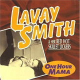 Lavay Smith & Her Red Hot Skillet Lickers - One Hour Mama '1996