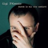 Gigi D'Alessio - Quando la mia vita cambierà '2000