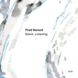 Fred Hersch - Silent, Listening '2024