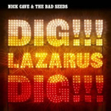 Nick Cave & The Bad Seeds - Dig, Lazarus, Dig!!! '2008