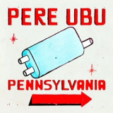 Pere Ubu - Pennsylvania '1998