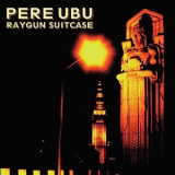 Pere Ubu - Ray Gun Suitcase '1995