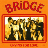 Bridge - Crying for Love '1981