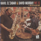 Kahil El'Zabar & David Murray - We Is - Live At The Bop Shop '2004