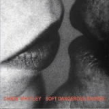 Chris Whitley - Soft Dangerous Shores '2005