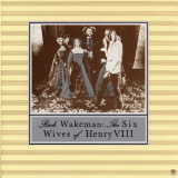 Rick Wakeman - The Six Wives Of Henry Viii [2003 Japan Uicy-9261] '1973