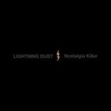 Lightning Dust - Nostalgia Killer '2023