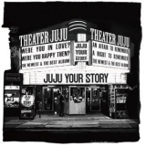 JUJU - YOUR STORY '2020