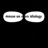 Mouse On Mars - Idiology '2001