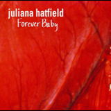 Juliana Hatfield - Forever Baby  '1992