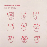 Transparent Sound - Hair Cut Fantasy '2005