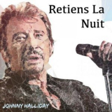 Johnny Hallyday - Retiens la nuit '2019