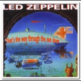 Led Zeppelin - That's The Way Through The Out Door '2009