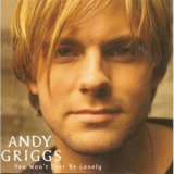 Andy Griggs - You Won't Ever Be Lonely '1998