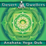 Desert Dwellers - Anahata Yoga Dub '2012