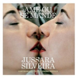 Jussara Silveira - Ame Ou Se Mande '2012