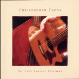 Christopher Cross - The Cafe Carlyle Sessions '2008