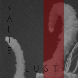 Kalte Lust - Pride Is Your Consolation Prize '2014