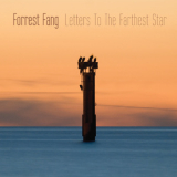 Forrest Fang - Letters To The Farthest Star '2015