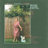 Rose Hotel - I Will Only Come When It's a Yes '2019