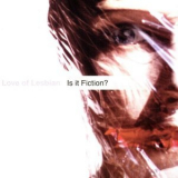 Love of Lesbian - Is It Fiction? '2001