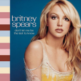 Britney Spears - Don't Let Me Be The Last To Know (2009 - The Singles Collection [Ultimate Fan Box Set]) '2001