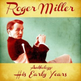 Roger Miller - Anthology: His Early Years '2020