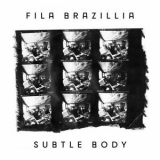 Fila Brazillia - Subtle Body '2023