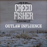 Creed Fisher - Outlaw Influence, Vol. 2 '2024