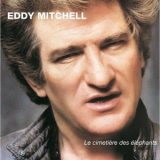 Eddy Mitchell - Le Cimetiere Des Elephants '1982