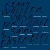 Kenny Wheeler - Music For Large & Small Ensembles '1990