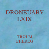 Troum - Droneuary LXIX - Bhereg '2019