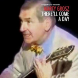 Marty Grosz - There'll Come a Day '2019
