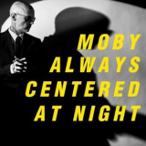 Moby - always centered at night '2024