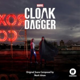 Mark Isham - Cloak & Dagger- Season 2 (Original Score) '2018