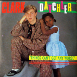 Clark Datchler - Things Can't Get Any Worse '1984
