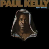 Paul Kelly - Don't Burn Me '1973