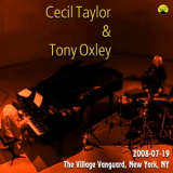 Cecil Taylor & Tony Oxley - 2008-07-19, The Village Vanguard, New York, NY '2008