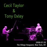 Cecil Taylor & Tony Oxley - 2008-07-20, The Village Vanguard, New York, NY '2008