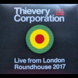 Thievery Corporation - Live From London Roundhouse 2017 '2017