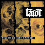 Tarot - Follow Me Into Madness '1994