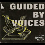 Guided by Voices - The Grand Hour '1993