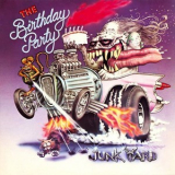 The Birthday Party - Junkyard '1982