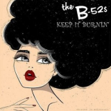 The B-52's - Keep It Burnin' '2022