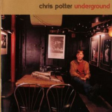 Chris Potter - Underground '2006