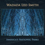 Wadada Leo Smith - America's National Parks '2016