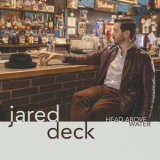 Jared Deck - Head Above Water '2024