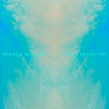 Miracle Fortress - Was I the Wave? '2011