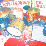 Movie Star Junkies - Still Singles '2013